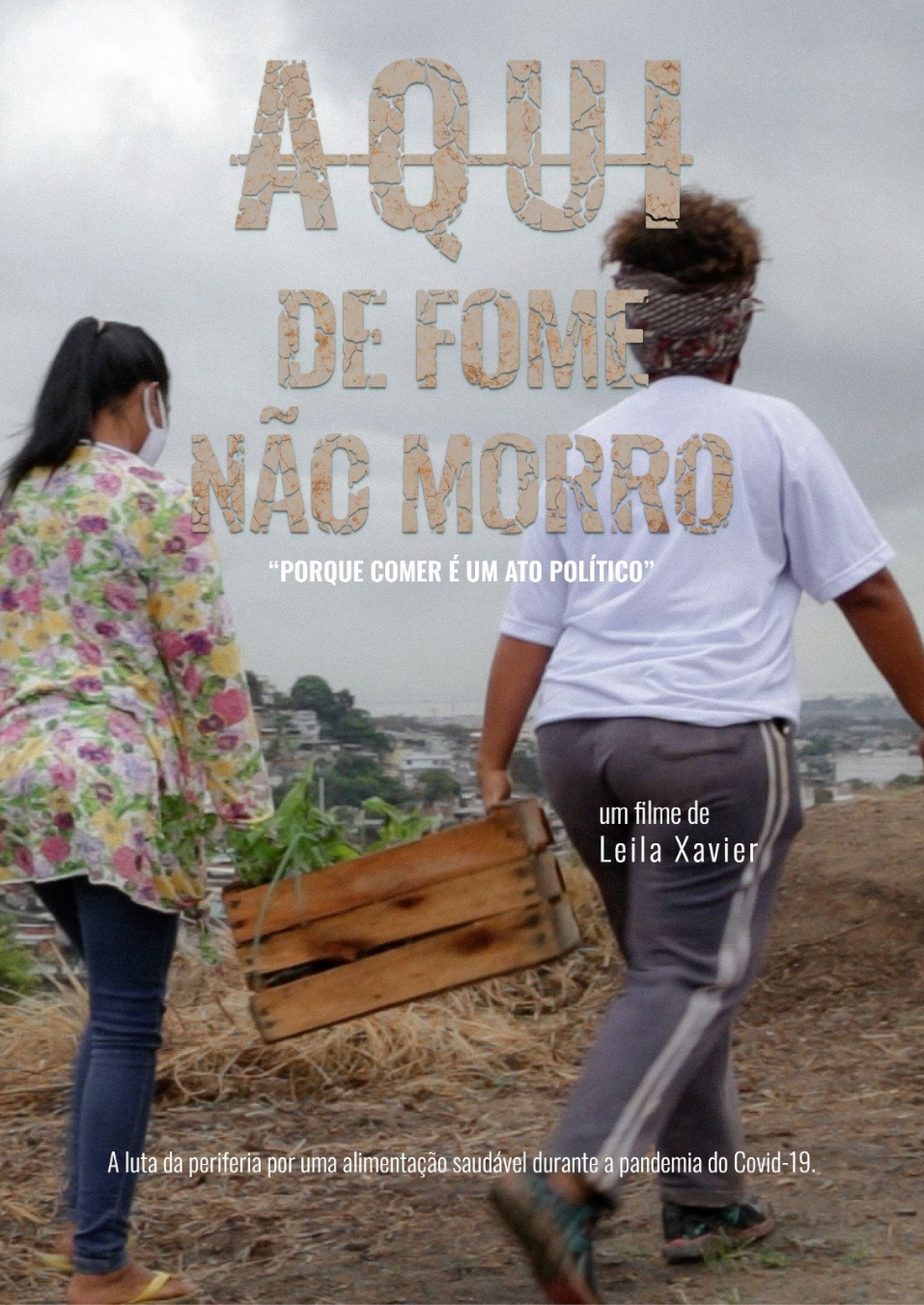 Cartaz do filme documentário: Aqui de não morro, dirigido por Leila Xavier.